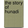 The Story Of Hunadi by Mokoka Klaas Mokoka