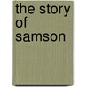 The Story Of Samson door Patricia A. Pingry