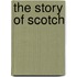 The Story Of Scotch