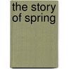The Story Of Spring by Rosie McCormick
