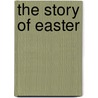 The Story of Easter door Gwen Ellis