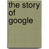 The Story of Google