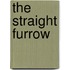 The Straight Furrow