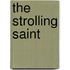 The Strolling Saint