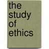 The Study Of Ethics door John Dewey