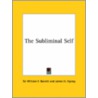The Subliminal Self by Sir William F. Barrett