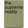 The Supreme Reality door Samuel Robert Calthrop