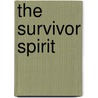 The Survivor Spirit door Cynthia Y.H. Derosier