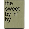 The Sweet by 'n' by door Frank Higgins