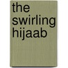 The Swirling Hijaab by Nilesh Mistry
