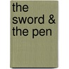 The Sword & the Pen door Ray E. Boomhower