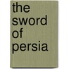 The Sword of Persia door Michael Axworthy