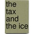 The Tax And The Ice