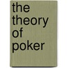 The Theory of Poker by David Sklansky