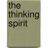 The Thinking Spirit door John Omeara