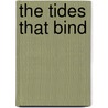 The Tides That Bind by Erica Kennedy
