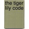 The Tiger Lily Code by Janet Lorimer