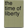 The Time of Liberty door Peter Guardino
