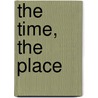 The Time, The Place door Sarah Woods