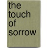 The Touch Of Sorrow by Edith Lyttelton