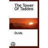 The Tower Of Taddeo door Ouida