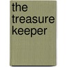 The Treasure Keeper by Shana Abe