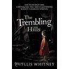 The Trembling Hills by Phyllis A. Whitney