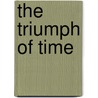 The Triumph Of Time door Ella Dietz