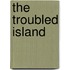 The Troubled Island