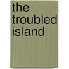 The Troubled Island door Jan Driessen
