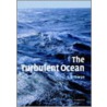 The Turbulent Ocean door Stephen A. Thorpe