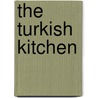 The Turkish Kitchen door Ghillie Basan