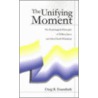 The Unifying Moment door Craig R. Eisendrath