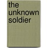 The Unknown Soldier door Neil Hanson