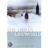 The Urban Lifeworld by Richard A. Plunz