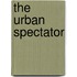 The Urban Spectator