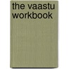 The Vaastu Workbook door Talavane Krishna