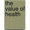 The Value of Health door Marcos Cueto