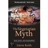 The Vegetarian Myth door Lierre Keith