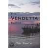 The Vendetta Factor by Tim Smith