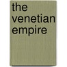 The Venetian Empire door Jan Morris