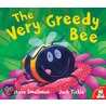 The Very Greedy Bee by Steve Smaleman