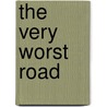 The Very Worst Road door Onbekend