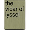 The Vicar Of Lyssel door John Kendale