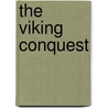 The Viking Conquest by Patricia D. Netzley