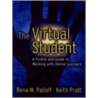 The Virtual Student by Rena M. Palloff