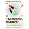 The Vitamin Murders by James Fergusson