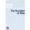 The Vocation Of Man by Peter Preuss