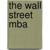 The Wall Street Mba by Reuben Advani