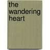 The Wandering Heart door Mary Malloy